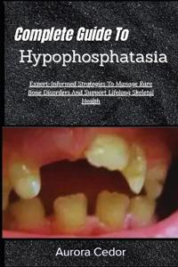 Complete Guide To Hypophosphatasia