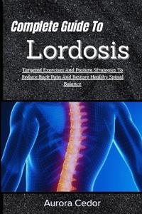 Complete Guide To Lordosis