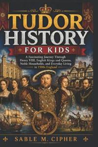 Tudor History for Kids