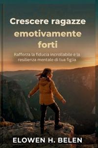Crescere ragazze emotivamente forti