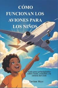 Cómo Funcionan Los Aviones Para Los Niños