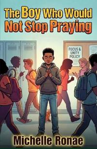 The Boy Who Would Not Stop Praying