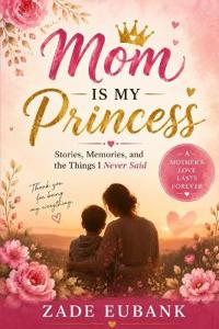 Mom Is My Princess