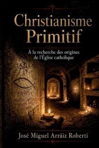 Le Christianisme Primitif