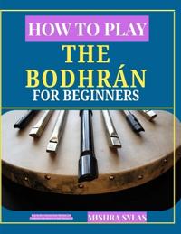 How to Play the Bodhrán for Beginners