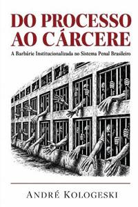 Do Processo ao Cárcere