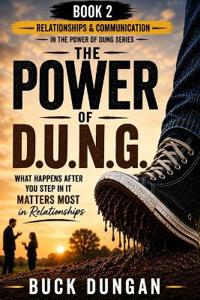 The Power of DUNG (D.U.N.G.)