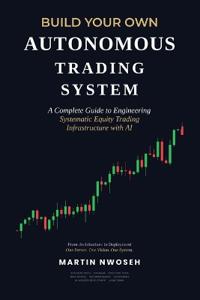 Build Your Own Autonomous Trading System