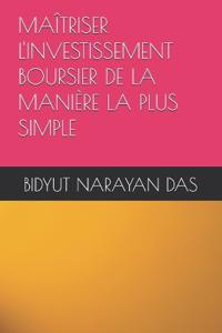 Maîtriser l'Investissement Boursier de la Manière La Plus Simple