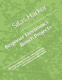 Beginner Electronics Bench Projects