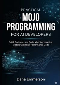 Practical Mojo Programming for AI Developers