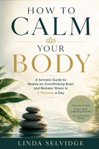 How To Calm Your Body