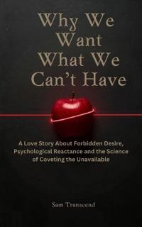 Why We Want What We Can't Have