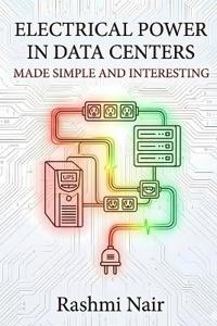 Electrical Power in Data Centers - Made Simple and Interesting