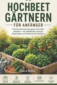 Hochbeetgarten für Anfänger