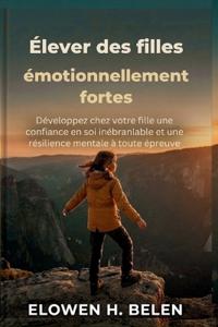 Élever des filles émotionnellement fortes