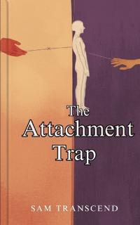 The Attachment Trap