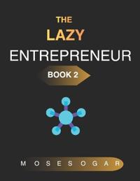 The Lazy Entrepreneur for Beginners Book 2