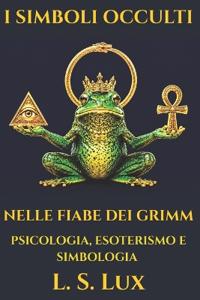 I Simboli Occulti nelle Fiabe dei Fratelli Grimm