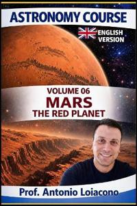ASTRONOMY COURSE - Volume 6 - MARS