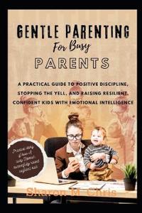 Gentle Parenting for Busy Parents