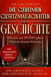 Die geheimen Gesetztmässigkeiten der Geschichte