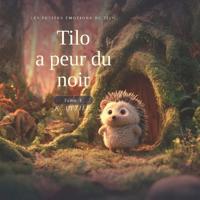 Tilo a peur du noir.