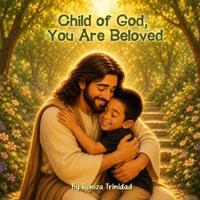 Child of God You Are Beloved