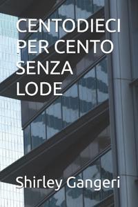 Centodieci Per Cento Senza Lode