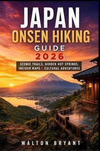 Japan Onsen Hiking Guide 2026