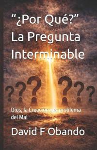 "¿Por Qué?" la Pregunta Interminable