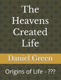 The Heavens Created Life