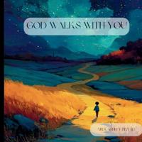 God Walks With You