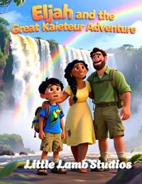 Elijah and the Great Kaieteur Adventure
