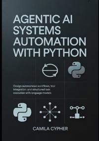 Agentic AI Systems Automation With Python