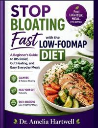 Stop Bloating Fast with the Low-FODMAP Diet