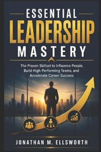 Essential Leadership Mastery