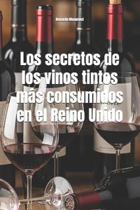 Los secretos de los vinos tintos más consumidos en el Reino Unido