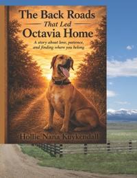 Back Roads That Led Octavia To Her Forever Home