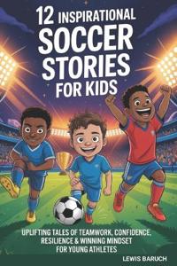 12 Inspirational Soccer Stories For Kids