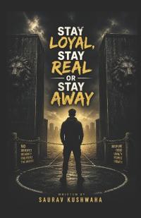 Stay Loyal, Stay Real or Stay Away