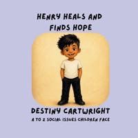 Henry Heals and Finds Hope