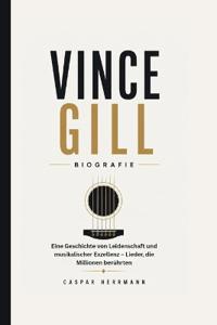 Vince Gill Biografie