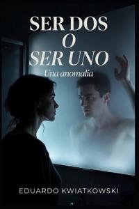 Ser dos o ser uno