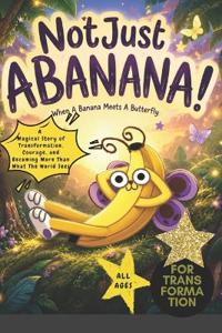 NotJustABANANA! When A Banana Meets A Butterfly