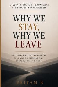 Why We Stay Why We Leave