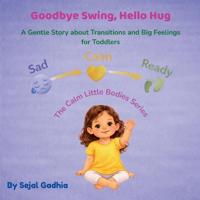 Goodbye Swing, Hello Hug
