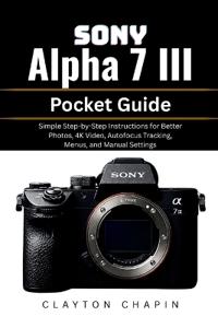 Sony Alpha 7 III Pocket Guide
