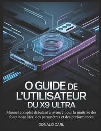 O Guide de l'Utilisateur Du X9 Ultra