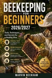 Beekeeping for beginners 2026/2027